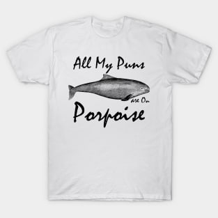 All My Puns are On Porpoise T-Shirt